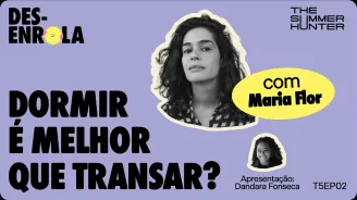 Capa do episódio “Dormir é melhor que transar?” do Desenrola, com Maria Flor