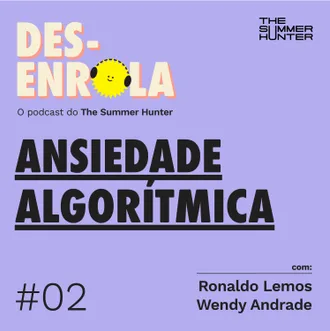 Capa do episódio: #02 - Os algoritmos influenciam sua vida?