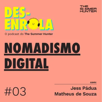 Capa do episódio: #03 - A real dos nômades digitais