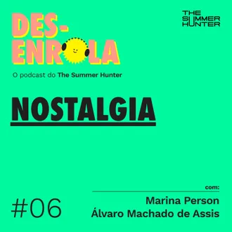 Capa do episódio: #06 - Nostalgia em alta