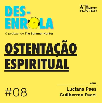 Capa do episódio: #08 - Ostentação espiritual