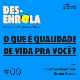 Capa do episódio: #09 - O que é qualidade de vida pra você?