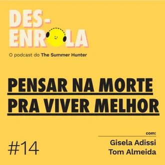 Capa do episódio: #14 - Pensar na morte pra viver melhor