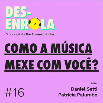 Capa do episódio: #16 - Como a música mexe com você?