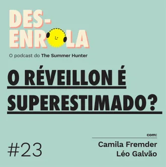 Capa do episódio: #23 - O réveillon é superestimado?