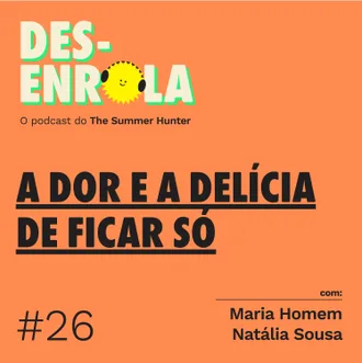 Capa do episódio: #26 - A dor e a delícia de ficar só