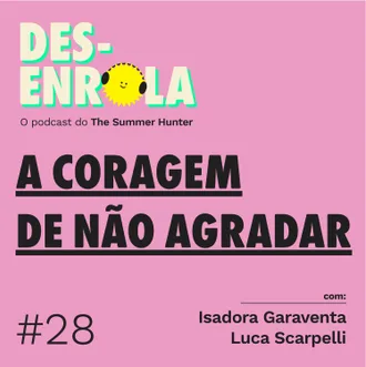 Capa do episódio: #28 - A coragem de não agradar