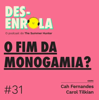 Capa do episódio: #31 - O Fim da monogamia?