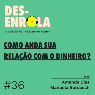 Capa do episódio: #36 - Como anda sua relação com o dinheiro?