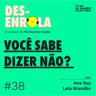 Capa do episódio: #38 - Você sabe dizer não?