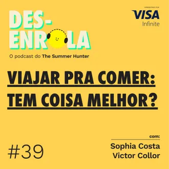 Capa do episódio: #39 - Viajar para comer: tem coisa melhor?