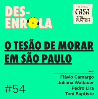 Capa do episódio: #54 - O tesão de morar em São Paulo (Especial Casa The Summer Hunter)