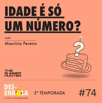 Capa do episódio: #74 - Idade é só um número?
