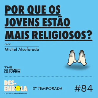 Capa do episódio: #84 - Por que os jovens estão mais religiosos?