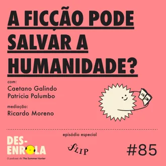 Capa do episódio: #85 - A ficção pode salvar a humanidade?