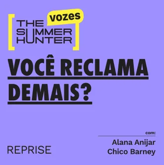 Capa do episódio: Como reclamar menos?