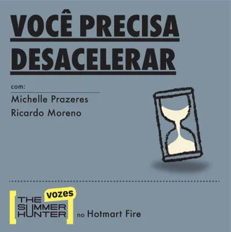 Capa do episódio: É possível desacelerar sozinho?