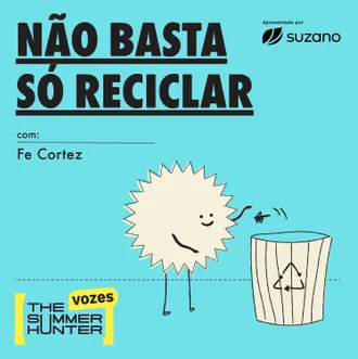 Capa do episódio: Não basta só reciclar