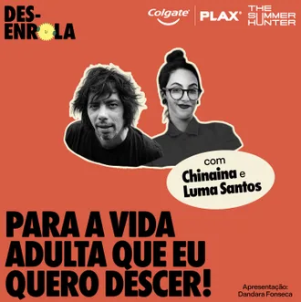 Capa do episódio: Para a vida adulta que eu quero descer! — com Chinaina e Luma Santos