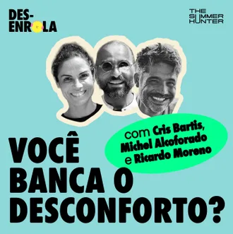 Capa do episódio: Você banca o desconforto? — com Cris Bartis e Michel Alcoforado