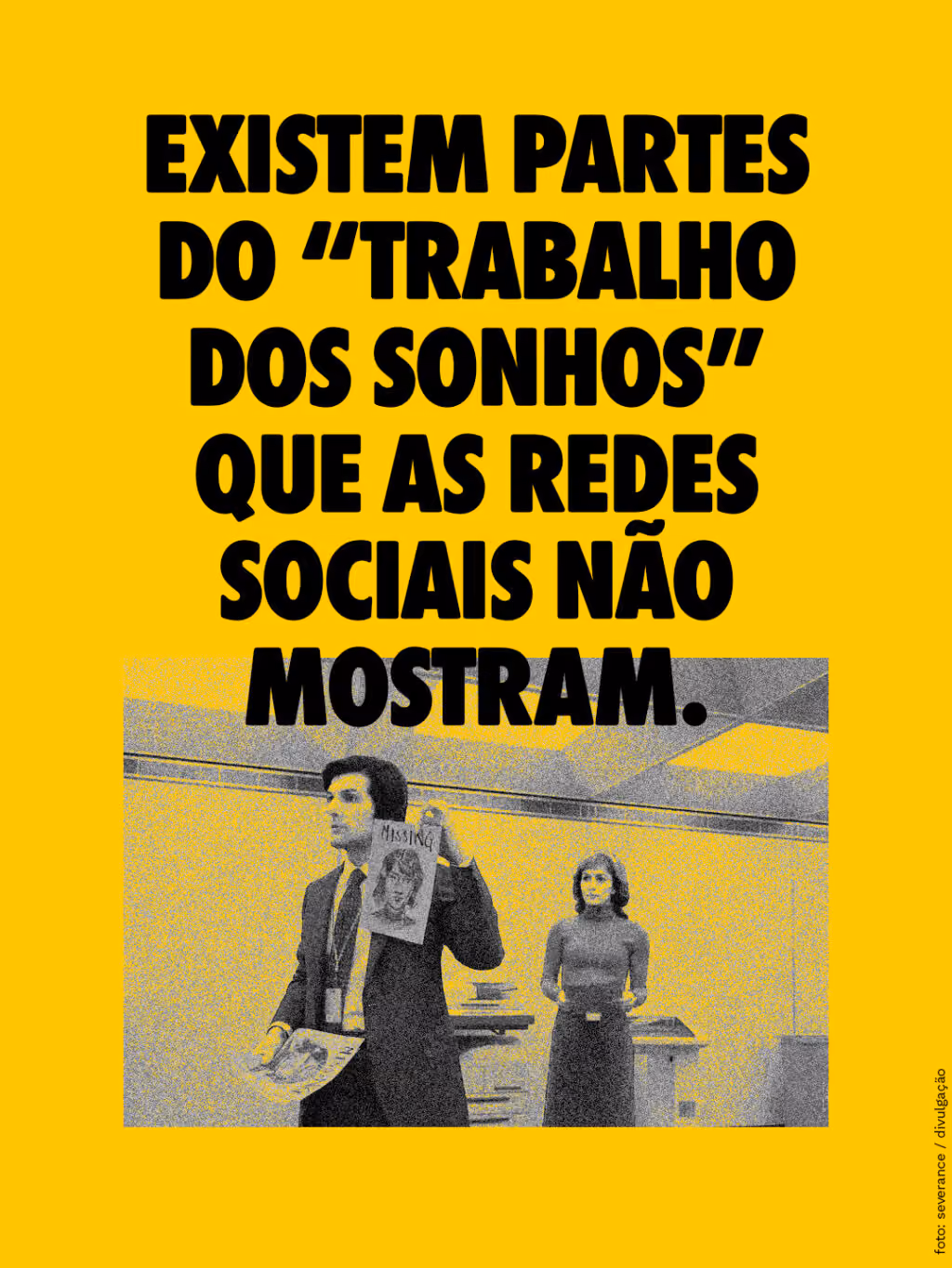 Existem partes do “trabalho dos sonhos” que as redes sociais não mostram.
