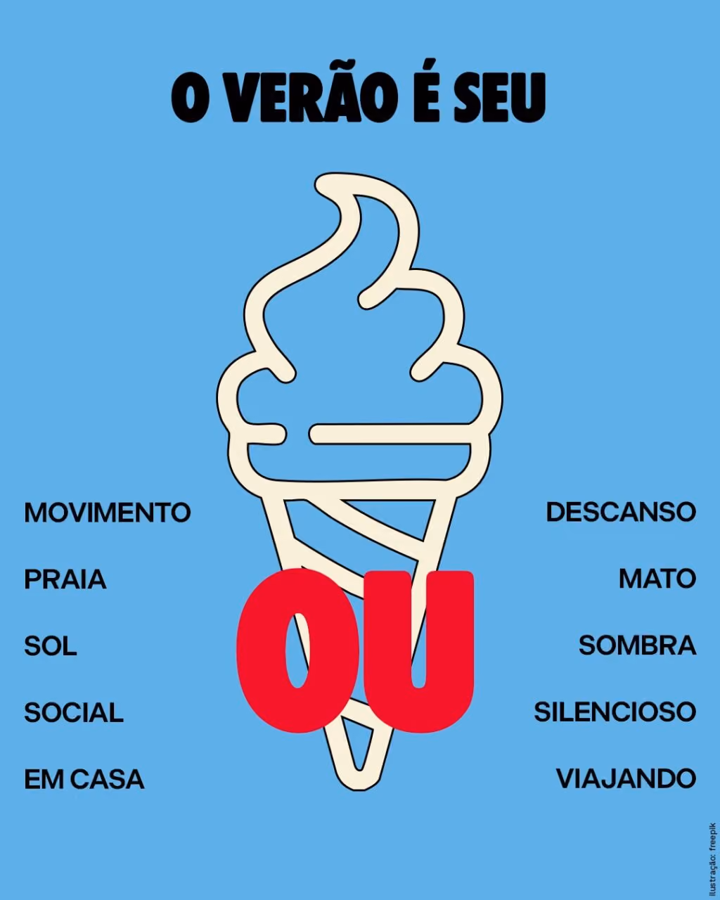 O verão é seu
Movimento ou descanso.
Praia ou mato.
Sol ou sombra.
Social ou silencioso.
Em casa ou viajando.