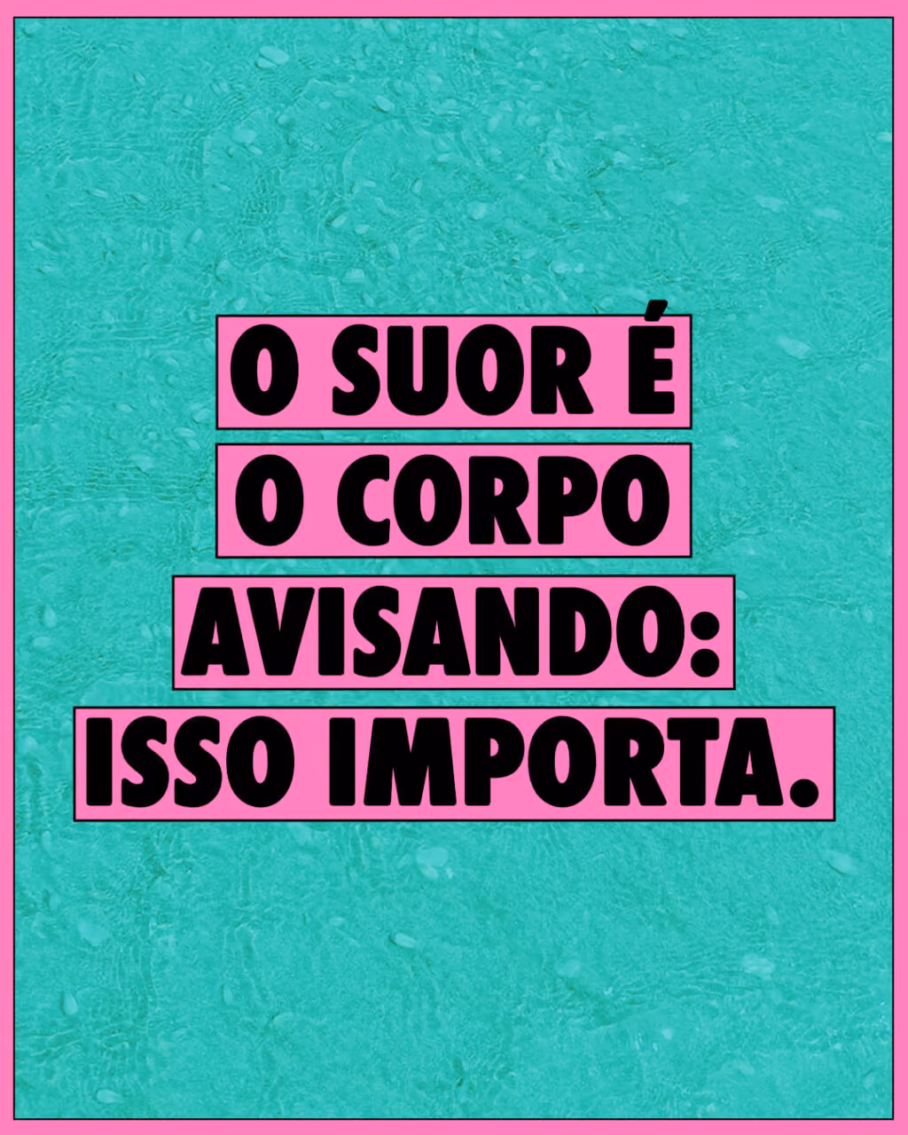 O suor é o corpo avisando: isso importa.
