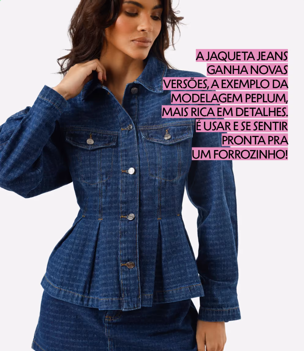 A jaqueta jeans ganha novas versões, a exemplo da modelagem peplum, mais rica em detalhes. É usar e se sentir pronta pra um forrozinho!