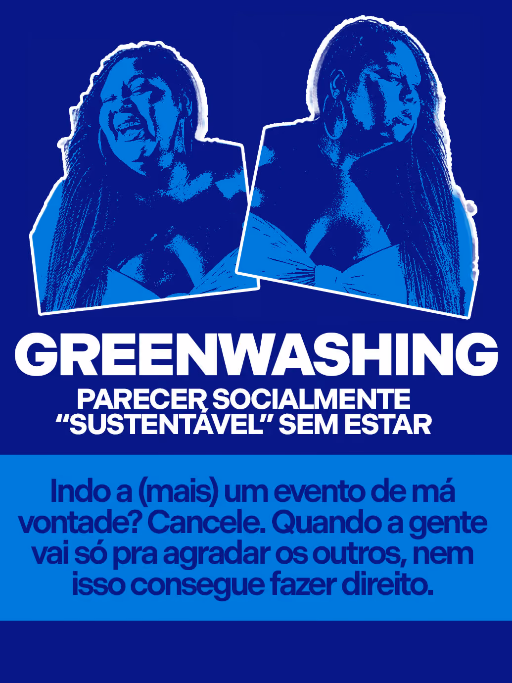 Greenwashing = parecer socialmente “sustentável” sem estar
 
Indo a (mais) um evento de má vontade? Cancele. Quando a gente vai só pra agradar os outros, nem isso consegue fazer direito.