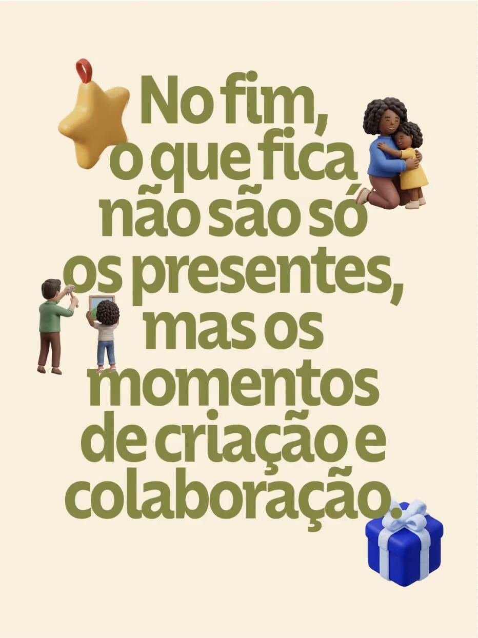 No fim, o que fica não são só os presentes, mas os momentos de criação e colaboração.