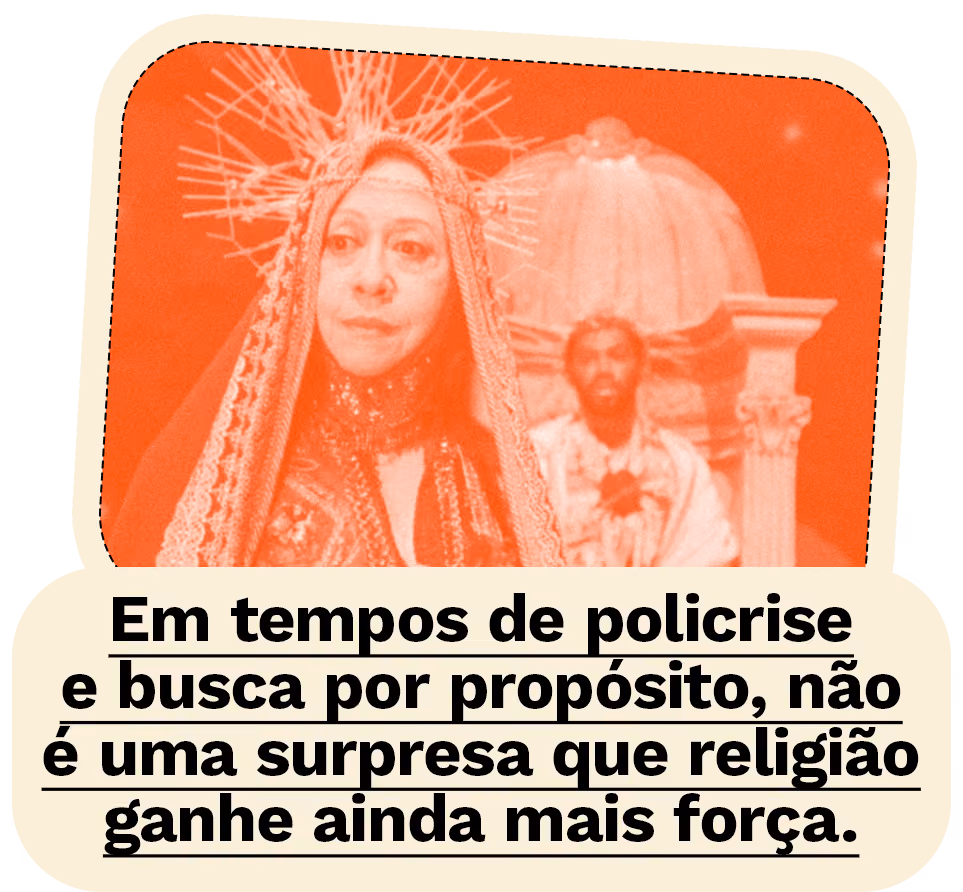 Em tempos de policrise e busca por propósito, não é uma surpresa que religião ganhe ainda mais força.
