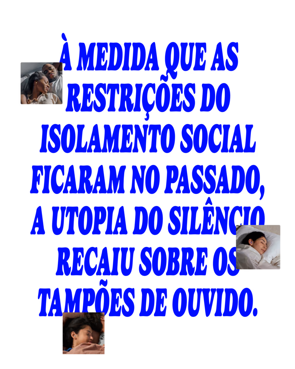 À medida que as restrições do isolamento social ficaram no passado, a utopia do silêncio recaiu sobre os tampões de ouvido.
